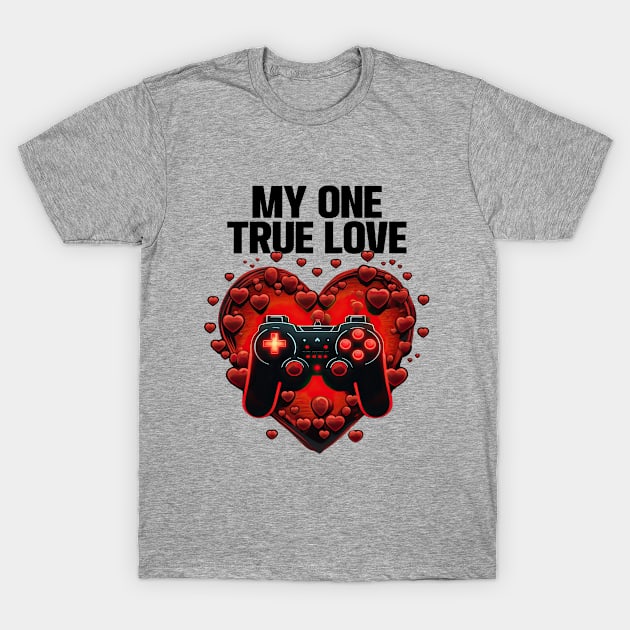 Gamer - My One True Love T-Shirt by Kudostees